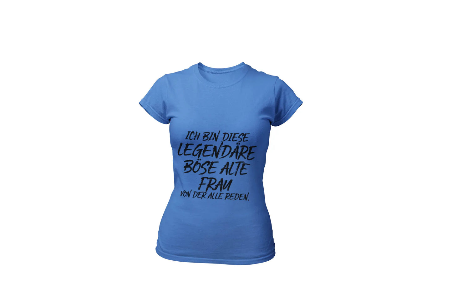 Damen T-Shirt – „Ich bin diese legendäre böse alte Frau“ (Rundhals)