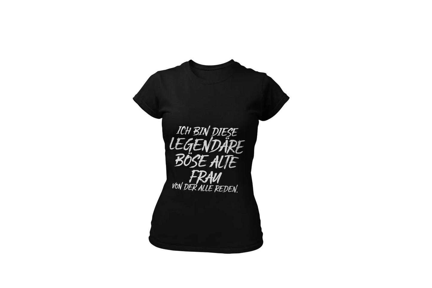Damen T-Shirt – „Ich bin diese legendäre böse alte Frau“ (Rundhals)