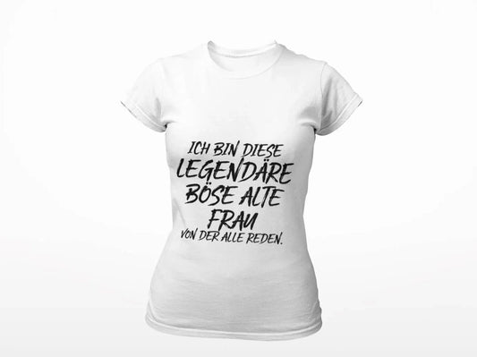 Damen T-Shirt – „Ich bin diese legendäre böse alte Frau“ (Rundhals)