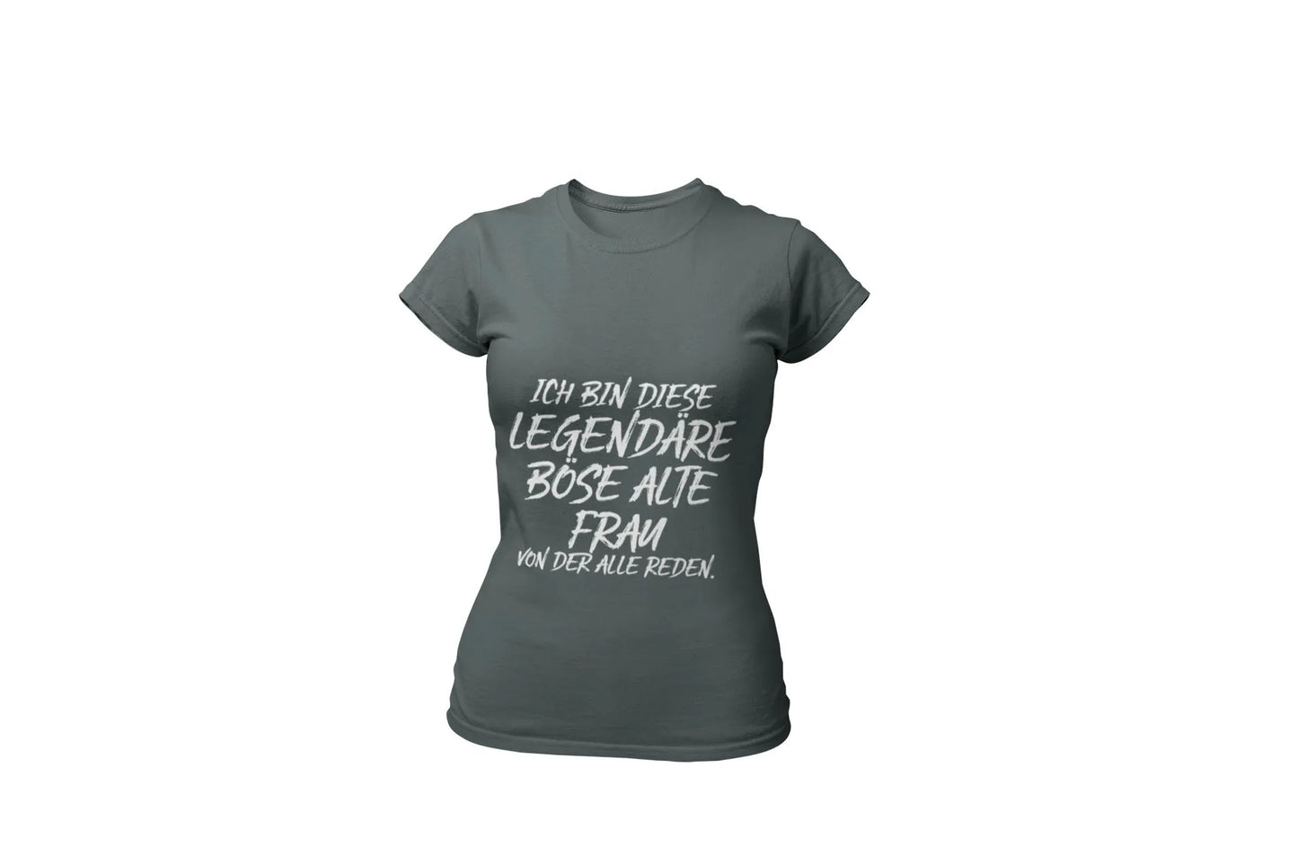 Damen T-Shirt – „Ich bin diese legendäre böse alte Frau“ (Rundhals)