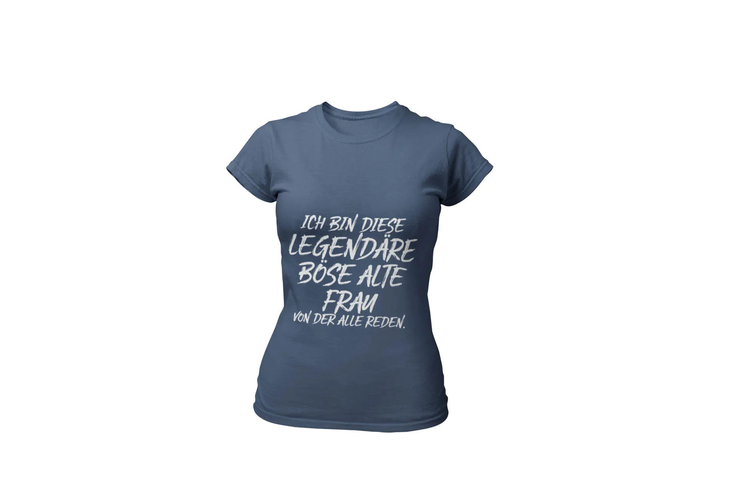 Damen T-Shirt – „Ich bin diese legendäre böse alte Frau“ (Rundhals)